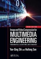 Yun-Qing Shi, Yun-Qing (New Jersey Institute of Technology Shi, Huifang Sun, Sun Huifang - Image and Video Compression for Multimedia Engineering