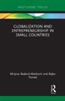 Mirjana Tomas Radovic-Markovic, Mirjana Radović-Marković, Rajko Tomaš - Globalization and Entrepreneurship in Small Countries