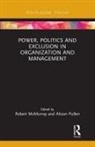 Robert Pullen Mcmurray, Robert McMurray, McMurray Robert, Alison Pullen, Pullen Alison - Power, Politics and Exclusion in Organization and Management