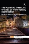 Andrea Connor, Connor Andrea - Political Afterlife of Sites of Monumental Destruction