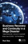 Ravi Das, Das Ravi - Business Recovery and Continuity in a Mega Disaster