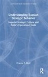 Graeme P. Herd, Graeme P. (George C. Marshall European Cente Herd, Herd Graeme P. - Understanding Russian Strategic Behavior