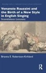 Brianna E. Robertson-Kirkland, Brianna E. (Royal Conservatoir Robertson-Kirkland - Venanzio Rauzzini and the Birth of a New Style in English Singing