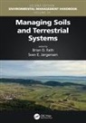 Brian D. (Towson University) Jrgensen Fath, Cole Megan, Brian D. Fath, Fath Brian D., Sven Erik Jorgensen, Sven E. Jørgensen - Managing Soils and Terrestrial Systems