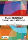 Kari Assuncao Flores Smith, Maria Assunção Flores, Kari Smith, Smith Kari - Teacher Educators As Teachers and As Researchers