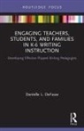 Danielle L. DeFauw - Engaging Teachers, Students, and Families in K-6 Writing Instruction