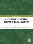 Damien Konings Cahill, Damien Cahill, Cahill Damien, Martijn Konings, Konings Martijn, Adam David Morton - Questioning the Utopian Springs of Market Economy