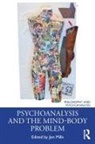 Jon (Adelphi University) Mills, Jon Mills, Mills Jon - Psychoanalysis and the Mind-Body Problem