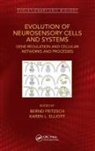 Bernd Elliott Fritzsch, Karen Elliott, Elliott Karen, Bernd Fritzsch, Fritzsch Bernd - Evolution of Neurosensory Cells and Systems