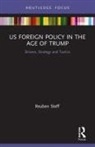 Reuben Steff, Steff Reuben - Us Foreign Policy in the Age of Trump