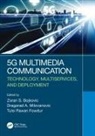 Zoran S. Milovanovic Bojkovic, Zoran S. Bojkovic, Bojkovic Zoran S., Tulsi Pawan Fowdur, agorad A. Milovanovic, Dragorad A. Milovanovic - 5g Multimedia Communication