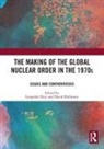 David Nuti Holloway, David Holloway, Holloway David, Leopoldo Nuti, Nuti Leopoldo - Making of the Global Nuclear Order in the 1970s