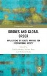 Paul (U.s. Army War College Lushenko, Srinjoy Bose, Paul Lushenko, William Maley, Maley William - Drones and Global Order