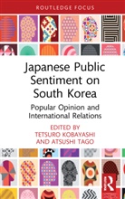 Tetsuro (City University of Hong Kong Kobayashi, Tetsuro Kobayashi, Atsushi Tago - Japanese Public Sentiment on South Korea