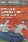 Conor Mccarthy, Conor Mccarthy, McCarthy Conor - Love, Sex & Marriage in the Middle Ages