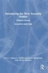 Nancy L. Westbrook Fischer, Nancy L. Fischer, Fischer Nancy L., Steven Seidman, Seidman Steven, Laurel Westbrook... - Introducing the New Sexuality Studies