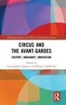 Anna-Sophie Hildbrand Jurgens, Mirjam Hildbrand, Anna-Sophie Jürgens - Circus and the Avant-Gardes