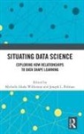 Michelle Hoda Polman Wilkerson, Joseph L. Polman, Michelle Hoda Wilkerson - Situating Data Science