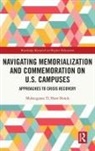 Mahauganee D. Shaw Bonds, Mahauganee D. (Independent Scholar and Shaw Bonds - Navigating Memorialization and Commemoration on U.s. Campuses