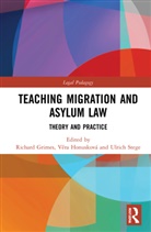Richard Honuskova Grimes, Richard Grimes, Grimes Richard, Vera Honuskova, Věra Honuskova, Ulrich Stege - Teaching Migration and Asylum Law