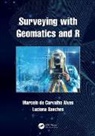 Marcelo de Carvalho Alves, Marcelo (Federal University of De Carvalho Alves, Luciana Sanches - Surveying With Geomatics and R