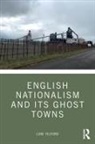 Luke Telford - English Nationalism and Its Ghost Towns