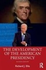 Richard Ellis, Richard J. Ellis, Ellis Richard J. - Development of the American Presidency