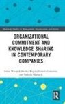 Regina Lenart-Gansiniec, Izabela Michalik, Anna Wziatek-Stasko, Anna (Jagiellonian University Wziatek-Stasko, Anna Wziątek-Staśko - Organizational Commitment and Knowledge Sharing in Contemporary