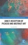 Lucinda Hill - Jungs Reception of Picasso and Abstract Art