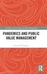Usman W. Chohan - Pandemics and Public Value Management