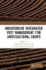 Anil (Indian Institute of Remote Sensing Kumar, Jaipal Singh Choudhary, Anil Kumar, Kumar Anil, Swati Saha - Biointensive Integrated Pest Management for Horticultural Crops