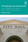 Herbert J. Rubin, Herbert J. (Northern Illinois University Rubin, Rubin Herbert J. - Persuading Local Government