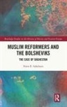 Naira. E Sahakyan - Muslim Reformers and the Bolsheviks