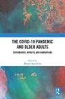 Edward Alan (University of Massachusetts B Miller, Edward Alan Miller, Miller Edward Alan - Covid-19 Pandemic and Older Adults