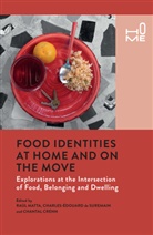 Raul De Suremain Matta, Chantal Crenn, Charles-Edouard de Suremain, Raul Matta - Food Identities At Home and on the Move