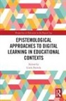 Linda Daniela, Linda (University of Latvia) Daniela, Linda Daniela, Daniela Linda - Epistemological Approaches to Digital Learning in Educational Contexts