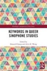 Howard Wong Chiang, Howard Chiang, Chiang Howard, Alvin K. Wong - Keywords in Queer Sinophone Studies