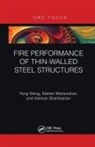 Mahen Mahendran, Ashkan Shahbazian, Yong Wang, Yong Mahendran Wang, Wang Yong - Fire Performance of Thin-Walled Steel Structures