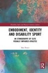 Ben Powis - Embodiment, Identity and Disability Sport