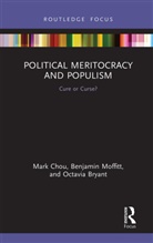 Octavia Bryant, Mark Chou, Mark Moffitt Chou, Chou Mark, Benjamin Moffitt, Moffitt Benjamin - Political Meritocracy and Populism