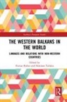 Florian (University of Graz Bieber, Florian Tzifakis Bieber, Florian Bieber, Nikolaos Tzifakis, Tzifakis Nikolaos - Western Balkans in the World