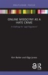 Kim Barker, Kim (Stirling University) Jurasz Barker, Kim Jurasz Barker, Olga Jurasz - Online Misogyny As Hate Crime