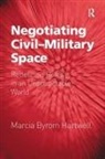 Marcia Byrom Hartwell - Negotiating Civil-Military Space