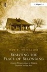 Daniel Boscaljon, Daniel Boscaljon, Boscaljon Daniel - Resisting the Place of Belonging