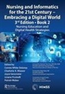 Connie Weaver Delaney, Connie Delaney, Delaney Connie, Lisiane Pruinelli, Joyce Sensmeier, Charlotte Weaver... - Nursing Informatics for 21st Century Embracing a Digital World, 3rd