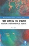 Niki Tulk - Performing the Wound