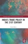 Amita Batra, Amita (Jawaharlal Nehru University Batra, Batra Amita - Indias Trade Policy in the 21st Century