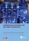 Institution of Mechanical Engineers (IMe, Institution of Mechanical Engineers (IMe - Powertrain Systems for Net-Zero Transport