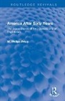 M. Philips Price, Price M. Philips - America After Sixty Years
