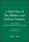 Gerard J Tortora, Gerard J. (Bergen Community College) Tortora, Tortora Gerard J. - Brief Atlas of the Skeleton and Surface Anatomy to Accompany